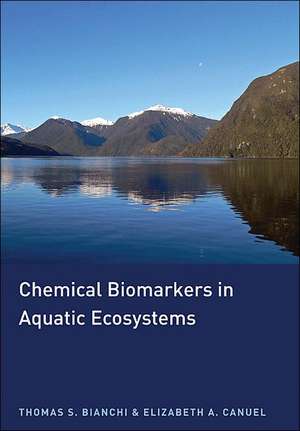 Chemical Biomarkers in Aquatic Ecosystems de Thomas S. Bianchi