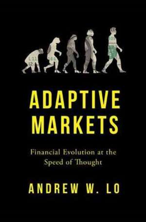 Adaptive Markets – Financial Evolution at the Speed of Thought