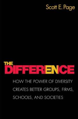 The Difference – How the Power of Diversity Creates Better Groups, Firms, Schools, and Societies – New Edition de Scott Page