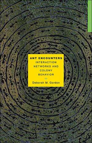 Ant Encounters – Interaction Networks and Colony Behavior de Deborah M. Gordon