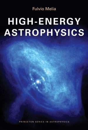 High–Energy Astrophysics de Fulvio Melia