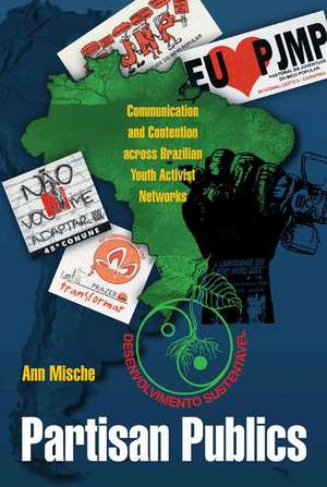 Partisan Publics – Communication and Contention across Brazilian Youth Activist Networks de Ann Mische