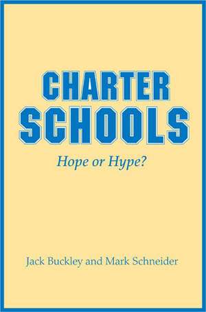 Charter Schools – Hope or Hype? de Jack Buckley