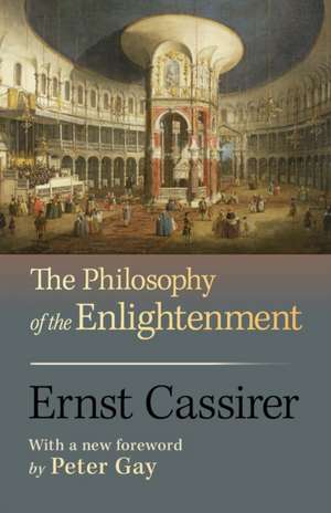 The Philosophy of the Enlightenment – Updated Edition de Ernst Cassirer