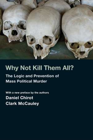 Why Not Kill Them All? de Daniel Chirot