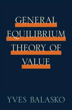 General Equilibrium Theory of Value de Yves Balasko