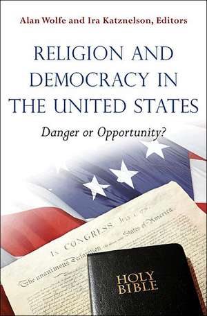 Religion and Democracy in the United States – Danger or Opportunity? de Alan Wolfe