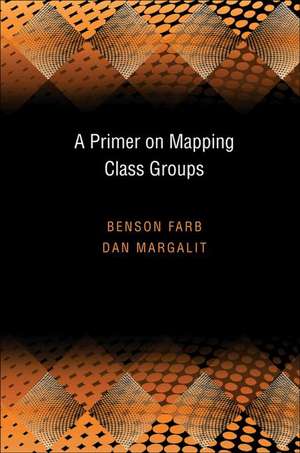 A Primer on Mapping Class Groups de Benson Farb