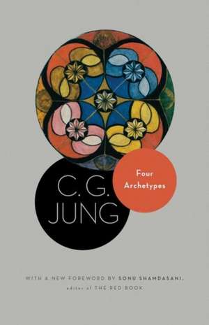 Four Archetypes – (From Vol. 9, Part 1 of the Collected Works of C. G. Jung) de C. G. Jung