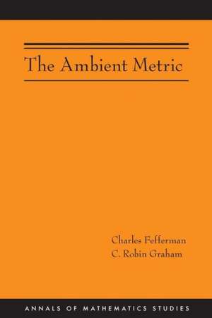 The Ambient Metric (AM–178) de Charles Fefferman