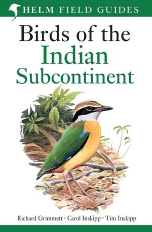 Birds of India – Pakistan, Nepal, Bangladesh, Bhutan, Sri Lanka, and the Maldives – Second Edition de Richard Grimmett