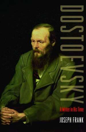 Dostoevsky – A Writer in His Time de Joseph Frank