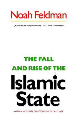 The Fall and Rise of the Islamic State de Noah Feldman