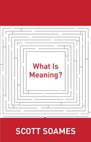 What Is Meaning? de Scott Soames