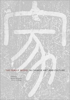 The Family Model in Chinese Art and Culture de Jerome Silbergeld