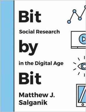 Bit by Bit – Social Research in the Digital Age de Matthew J. Salganik