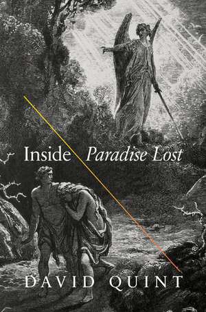 Inside Paradise Lost – Reading the Designs of Milton`s Epic de David Quint