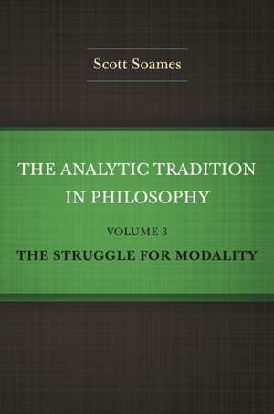 The Analytic Tradition in Philosophy, Volume 3 de Scott Soames