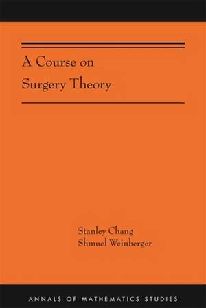 A Course on Surgery Theory – (AMS–211) de Stanley Chang