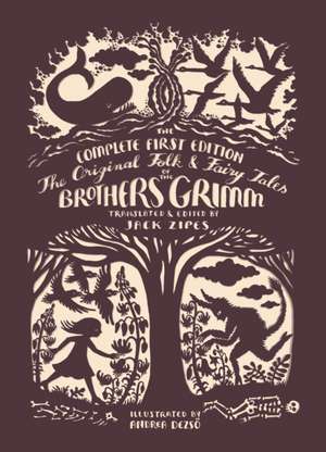 The Original Folk and Fairy Tales of the Brothers Grimm – Jacob and Wilhelm Grimm 1e de Jacob Zipes