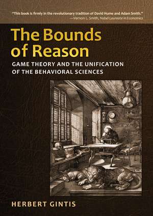 The Bounds of Reason – Game Theory and the Unification of the Behavioral Sciences – Revised Edition de Herbert Gintis