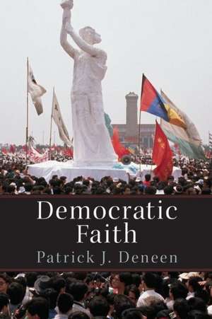 Democratic Faith de Patrick Deneen