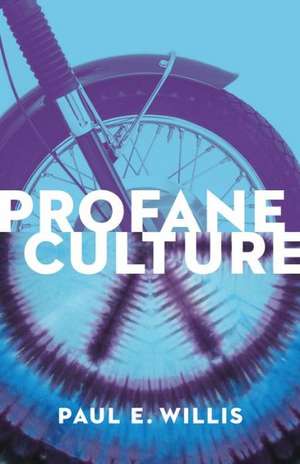 Profane Culture – Updated Edition de Paul E Willis