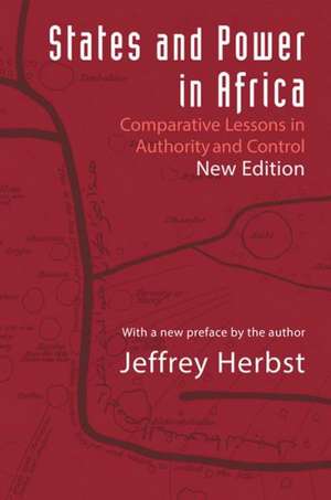 States and Power in Africa – Comparative Lessons in Authority and Control – Second Edition de Jeffrey Herbst