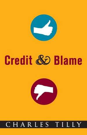 Credit and Blame de Charles Tilly