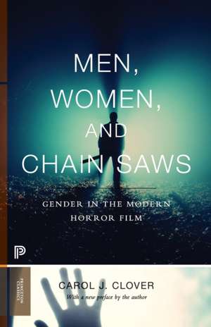 Men, Women, and Chain Saws – Gender in the Modern Horror Film – Updated Edition de Carol J. Clover