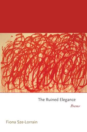 The Ruined Elegance de Fiona Sze-Lorrain