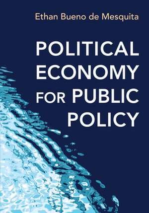 Political Economy for Public Policy de Ethan Bueno De Mesqui