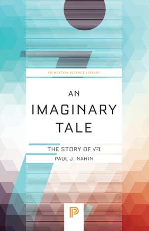 An Imaginary Tale – The Story of ′–1 de Paul Nahin