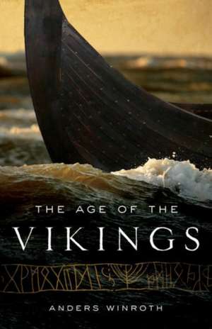 The Age of the Vikings de Anders Winroth