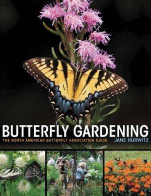 Butterfly Gardening – The North American Butterfly Association Guide de Jane Hurwitz