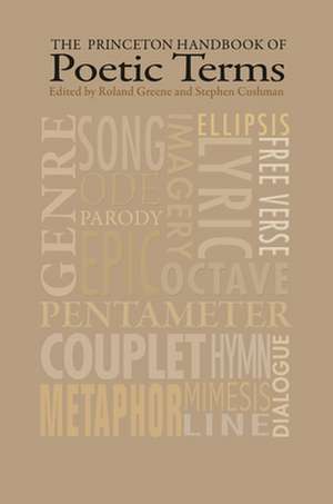 The Princeton Handbook of Poetic Terms – Third Edition de Roland Greene