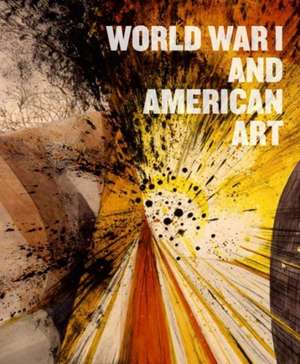 World War I and American Art de Robert Cozzolino