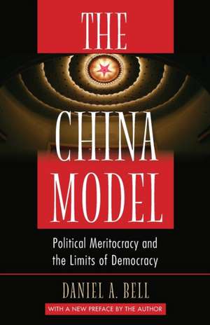 The China Model de Daniel A Bell