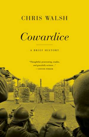 Cowardice – A Brief History de Chris Walsh