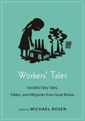 Workers' Tales de Michael Rosen