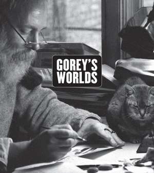 Gorey′s Worlds de Erin Monroe