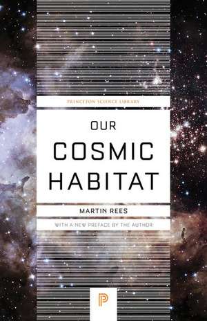 Our Cosmic Habitat – New Edition de Martin Rees