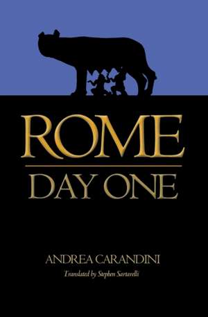 Rome – Day One de Andrea Carandini