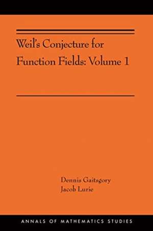 Weil`s Conjecture for Function Fields – Volume I (AMS–199) de Dennis Gaitsgory