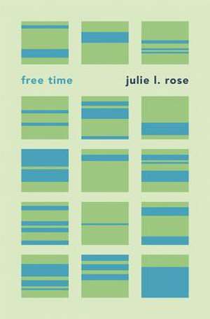 Free Time de Julie L. Rose