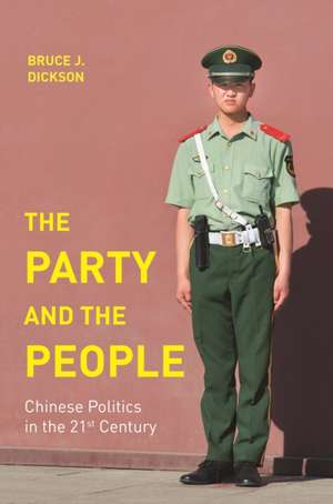 The Party and the People – Chinese Politics in the 21st Century de Bruce J. Dickson