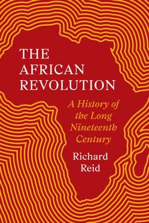 The African Revolution de Richard Reid