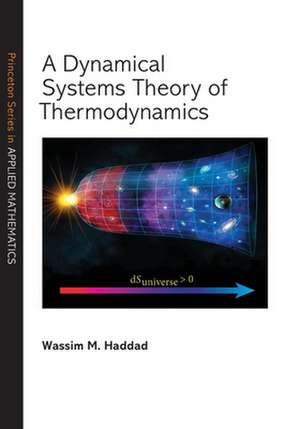 A Dynamical Systems Theory of Thermodynamics de Wassim M. Haddad