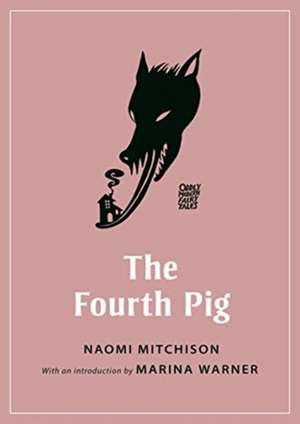 The Fourth Pig de Naomi Mitchison