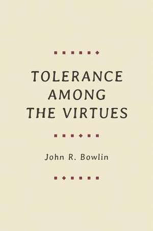 Tolerance among the Virtues de John R. Bowlin